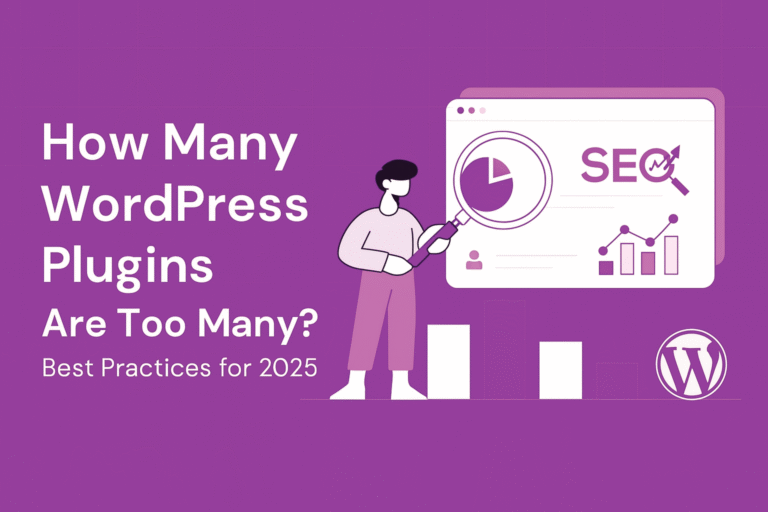 How Many WordPress Plugins Are Too Many in 2025 | Best Practices