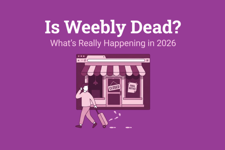 Is Weebly Dead? What’s Really Happening in 2026 (And What to Do Next)